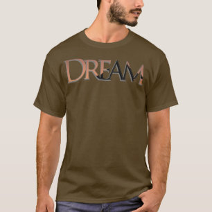 Dream 1 T-Shirt