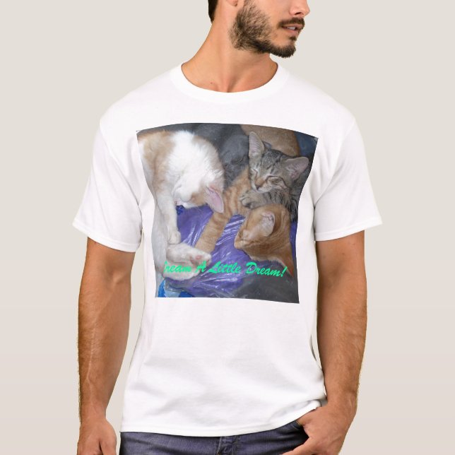 Dream A Little Dream! T-Shirt (Front)