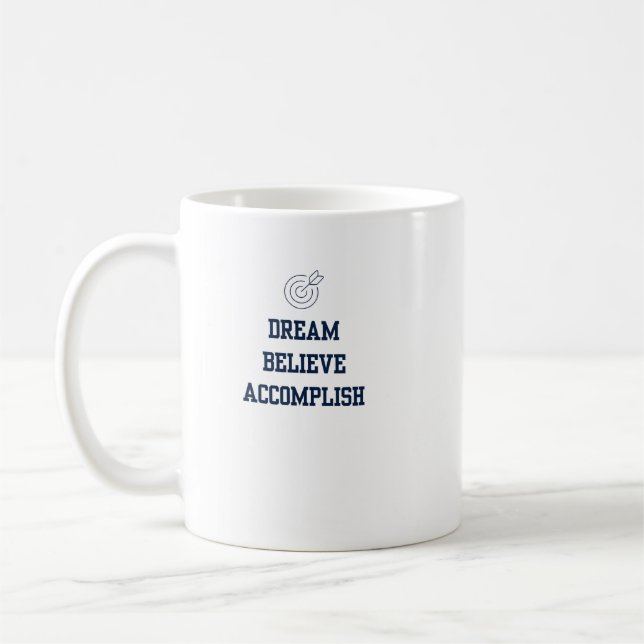 Dream Beleive Accomplish Coffee Mug (Left)