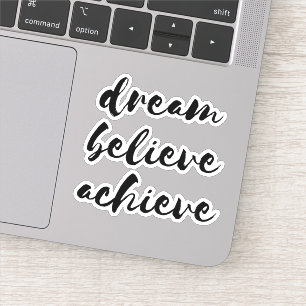 Dream Believe Achieve
