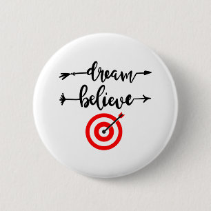 DREAM BELIEVE ACHIEVE 6 CM ROUND BADGE