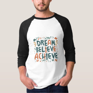 Dream. Believe. Achieve. Basic 3/4 Sleeve Raglan T-Shirt