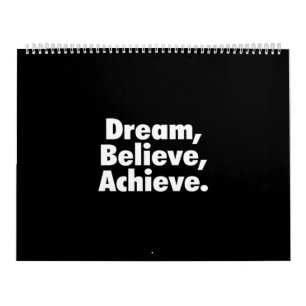 dream believe achieve calendar
