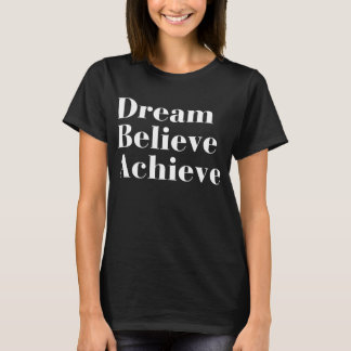 Dream Believe Achieve Graphic Tee