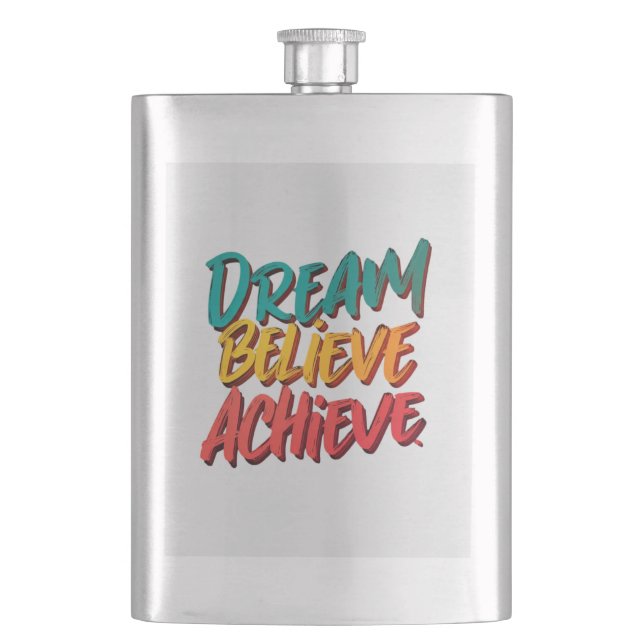 Dream Believe Achieve  Hip Flask (Front)
