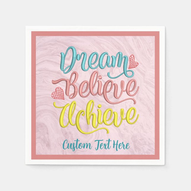 Dream Believe Achieve Inspirational Motivational Napkin (Front)