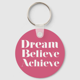 Dream Believe Achieve Key Ring