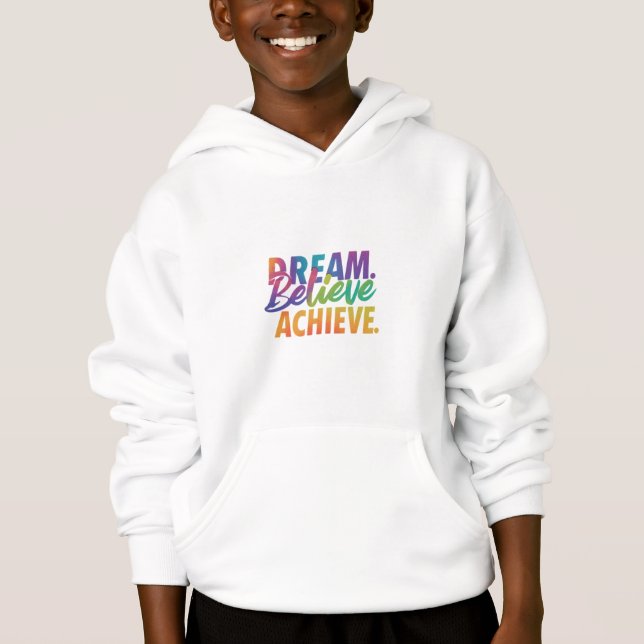 Dream. Believe. Achieve. Kids Pullover Hoodie (Front)