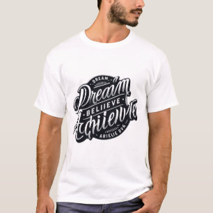 Dream. Believe. Achieve. – Motivational Quote Desi T-Shirt