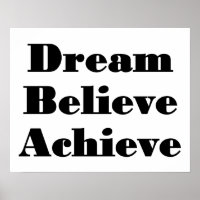 Dream, Believe, Achieve poster