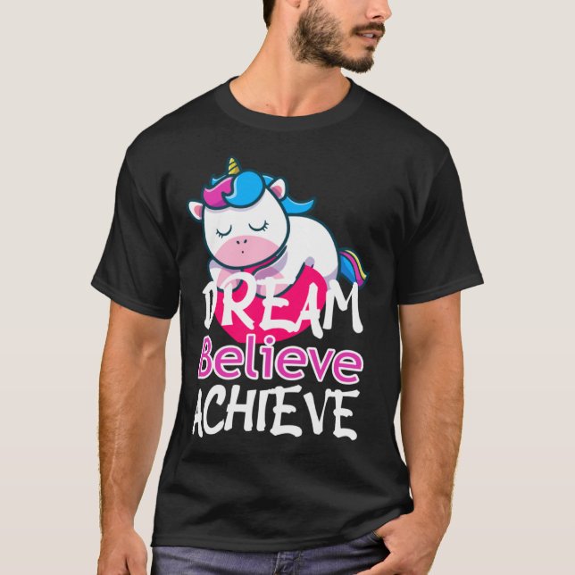 Dream Believe Achieve Rainbow Myth Fairytale Unico T-Shirt (Front)