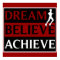 Dream Believe Achieve Running Poster
