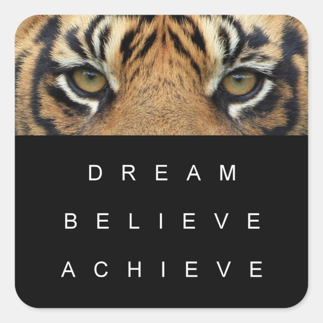Dream Believe Achieve Tiger Eyes Success Quote Square Sticker (Front)