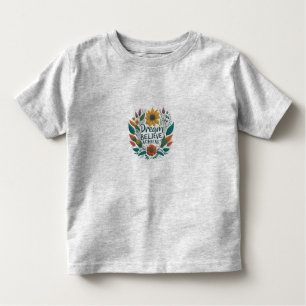 Dream. Believe. Achieve. Toddler T-Shirt