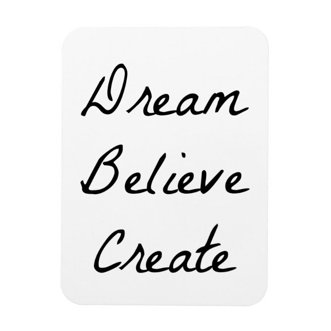 Dream, Believe, Create Magnet (Vertical)