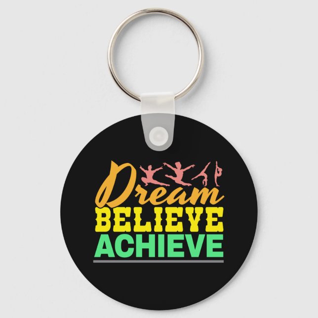 Dream Believe Quote - Women's Gymnastics  Key Ring (Front)