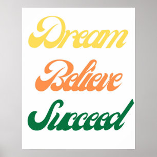 Dream Believe Succeed Motivational Typography  Poster