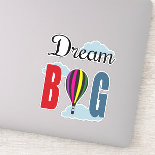 Dream big