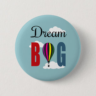 Dream big 6 cm round badge
