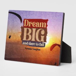 Dream Big And Dare To Fail Plaque