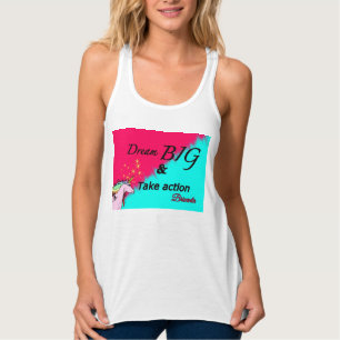 Dream big and take action unicorn tank top