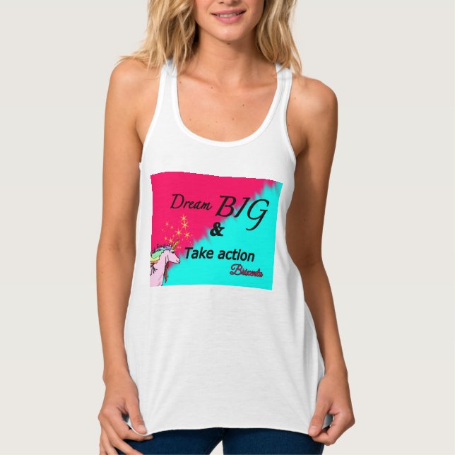 Dream big and take action unicorn tank top (Front)