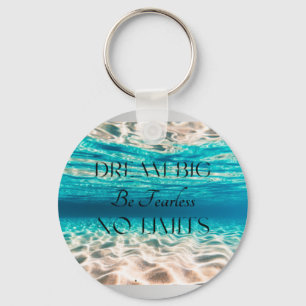 Dream Big Be Fearless No Limits Key Ring