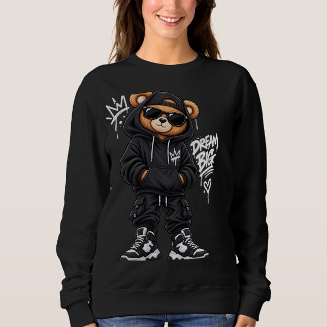 Dream Big Bear Street Style Sweatshirt (Front)