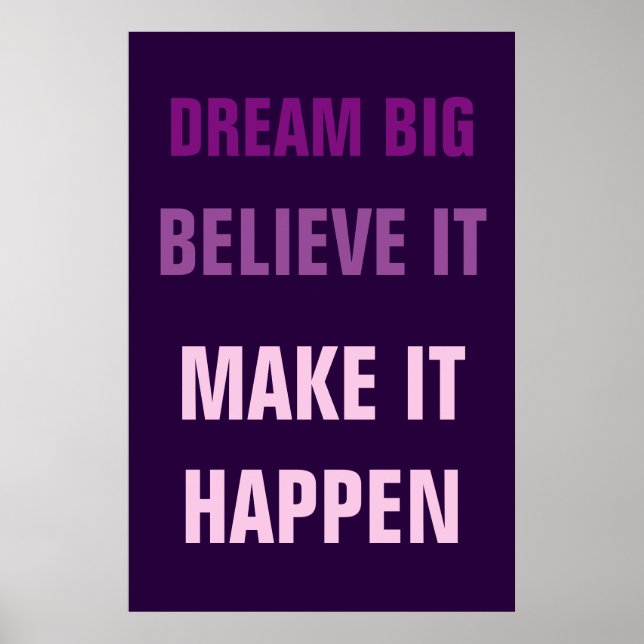 Dream Big Believe It Make It Happen Motivational Poster (Front)