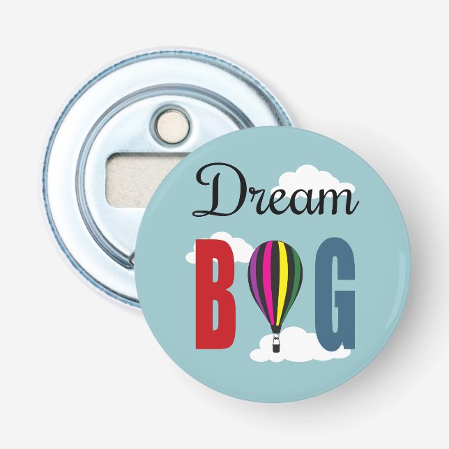 Dream big bottle opener (Front)