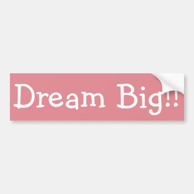 Dream Big! Bumper Sticker (Front)