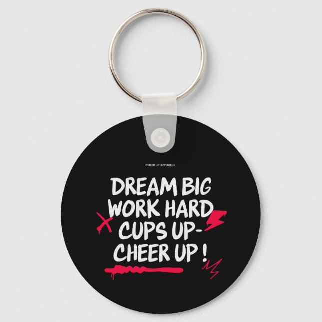  DREAM BIG CHEER UP ROUND KEYCHAIN  (Front)