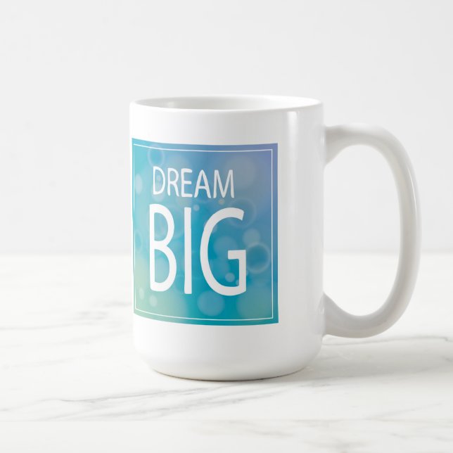 Dream Big Coffee Mug (Right)