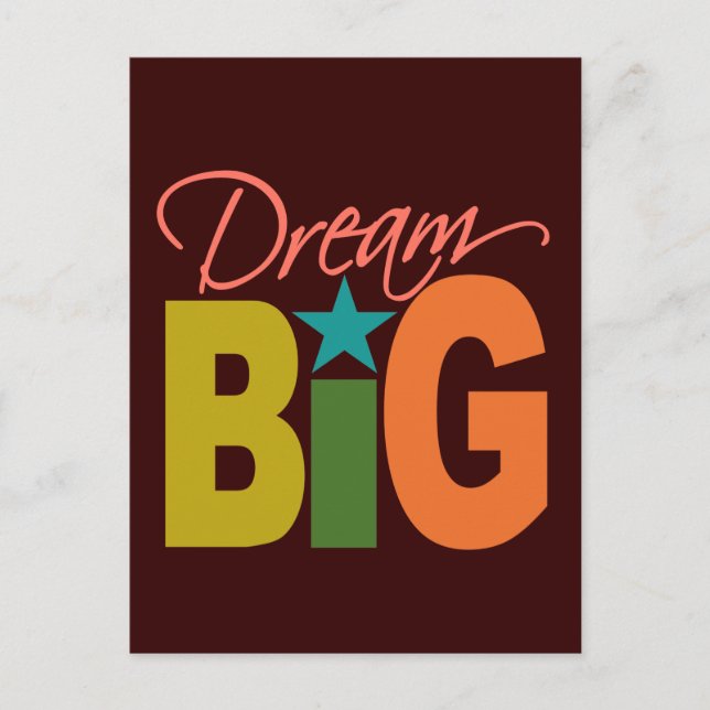 Dream BIG custom postcard (Front)