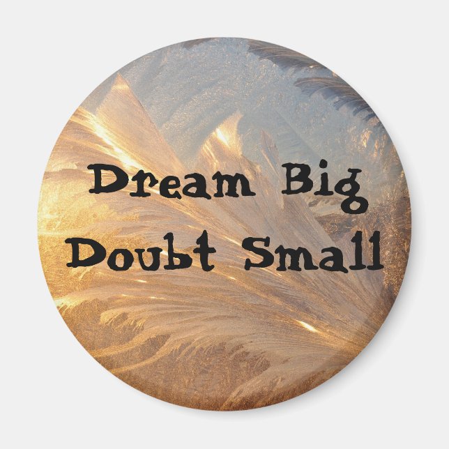 Dream Big Doubt Small Magnet (Front)