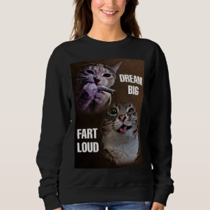 Dream big fart loud cat meme women  sweatshirt