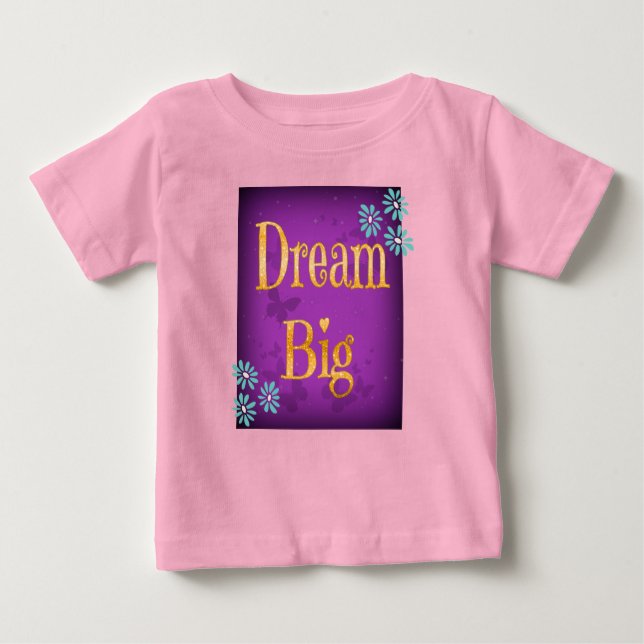 Dream Big Flowers Butterflies Kid's Child's Baby T-Shirt (Front)