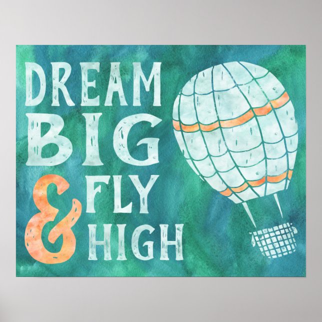 Dream Big Fly High Hot Air Balloon Blue Green Poster (Front)