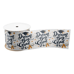 Dream Big Grad Satin Ribbon