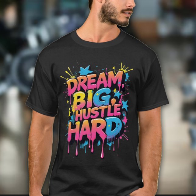 Dream Big Hustle Hard Men's Exercise T-Shirt (Creator Uploaded)