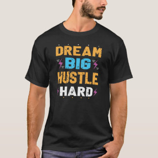 Dream big Hustle hard Typo. T-shirt Design