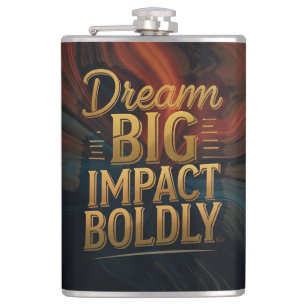 Dream Big Impact Boldly  Hip Flask