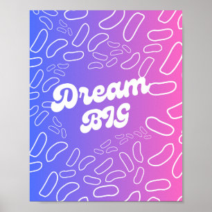 Dream Big Inspiration Poster