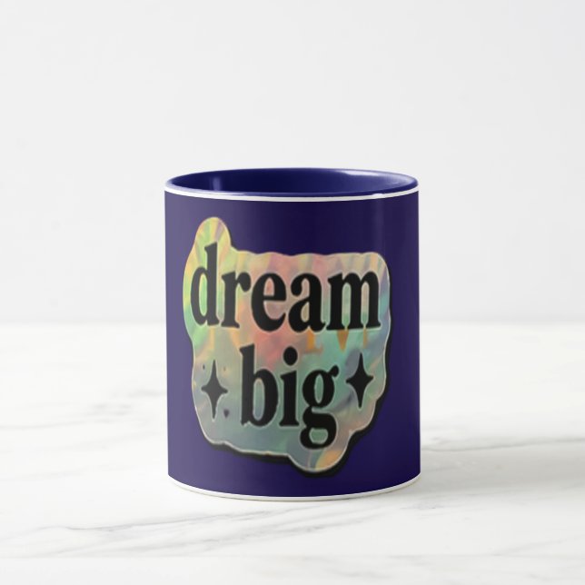 Dream Big Inspirational – Motivational Coffee  Mug (Center)