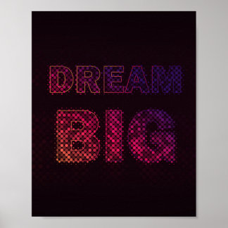 Dream Big – Inspirational Motivational Quote Poster