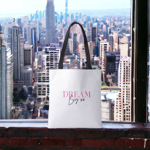 Dream Big Inspirational Motivational Tote Bag