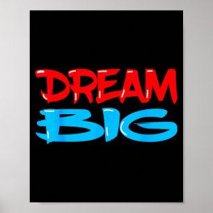 Dream Big Inspirational Quote Saying Motivational Poster