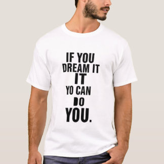 Dream Big Inspirational Typography Poster T-Shirt