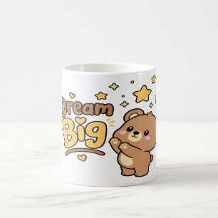 Dream Big Kawaii Bear Inspirational Art Coffee Mug