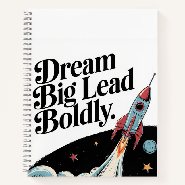 Dream Big, Lead Boldly Notebook (Front)